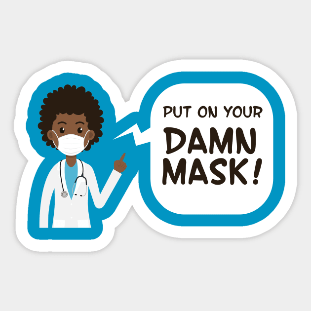 Put On Your Damn Mask! Doctor Warning Sticker by MisterBigfoot